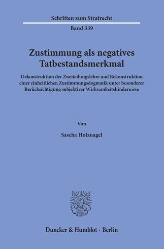 Zustimmung als negatives Tatbestandsmerkmal.
