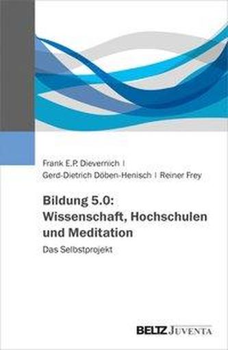 Bildung 5.0: Wissenschaft, Hochschulen und Meditation