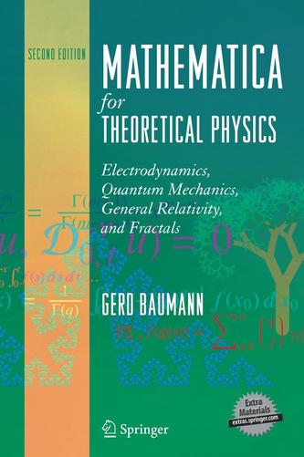 Mathematica in Theoretical Physics: Electrodynamics, Quantum Mechanics, General Relativity, and Fractals