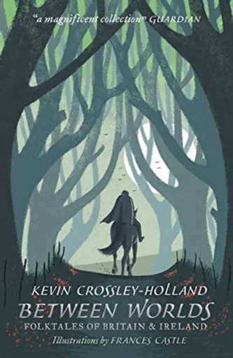Between Worlds: Folktales of Britain & Ireland Between Worlds: Folktales of Britain & Ireland