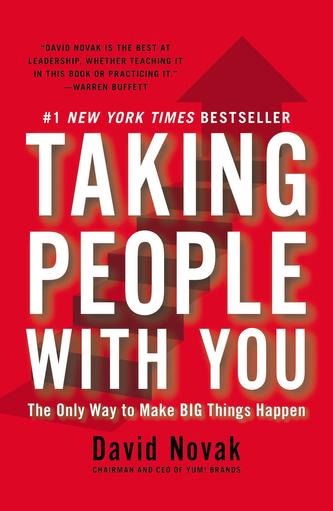 Taking People With You : The Only Way to Make Big Things Happen (Novak David, 2013)