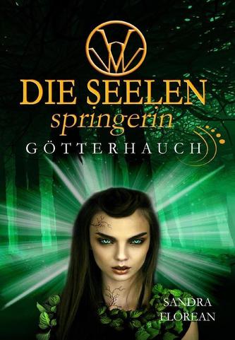 Die Seelenspringerin - Götterhauch
