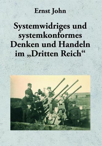 Systemwidriges und systemkonformes Denken und Handeln im Dritten Reich