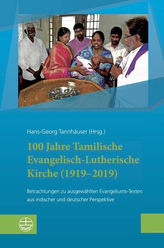100 Jahre Tamilische Evangelisch-Lutherische Kirche (1919-2019)