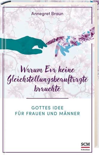 Warum Eva keine Gleichstellungsbeauftragte brauchte