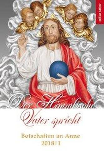 Der Himmlische Vater spricht. Botschaften an Anne