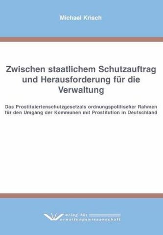 Zwischen staatlichem Schutzauftrag und Herausforderung für die Verwaltung