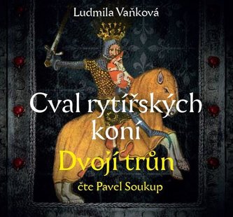 Cval rytířských koní Dvojí trůn