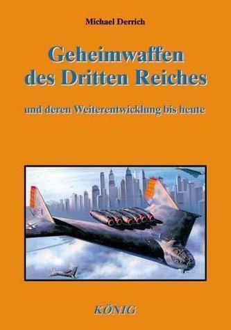 Die Geheimwaffen des Dritten Reiches