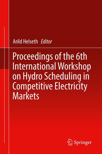Proceedings of the 6th International Workshop on Hydro Scheduling in Competitive Electricity Markets