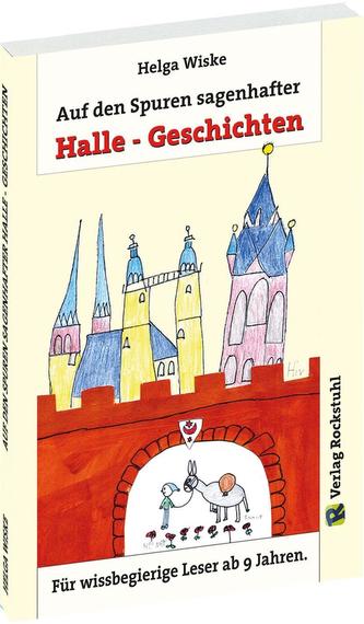 Auf dem Spuren sagenhafter Halle-Geschichten