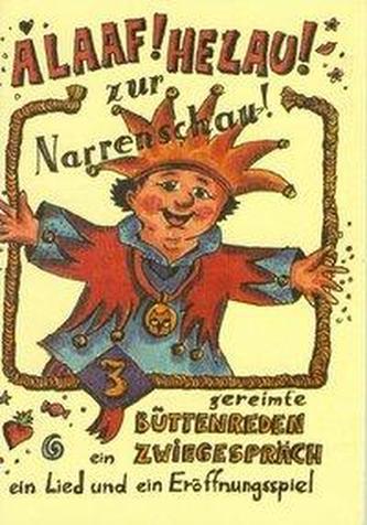 Alaaf! Helau! Zur Narrenschau