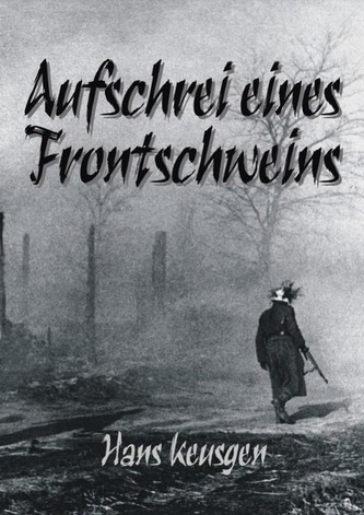 Aufschrei eines Frontschweins