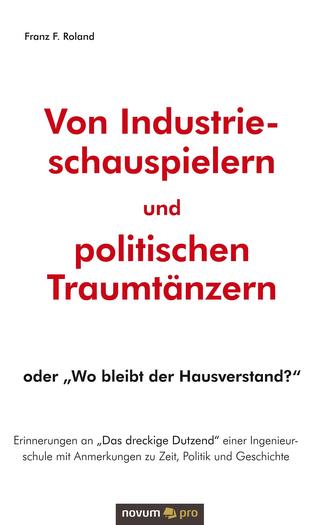 Von Industrieschauspielern und politischen Traumtänzern