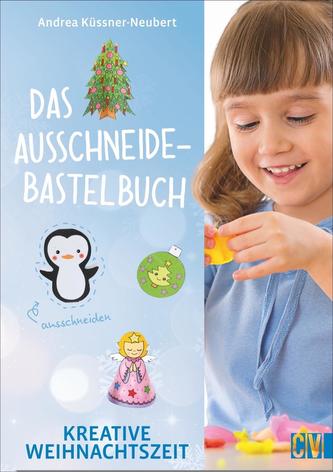 Das Ausschneide-Bastelbuch - Kreative Weihnachtszeit