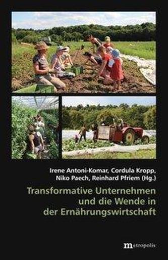 Transformative Unternehmen und die Wende in der Ernährungswirtschaft