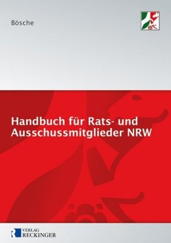 Handbuch für Rats- und Ausschussmitglieder in Nordrhein-Westfalen Handbuch für Rats- und Ausschussmitglieder in Nordrhein-Westfalen