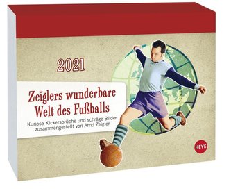 Zeiglers wunderbare Welt des Fußballs - Tagesabreißkalender 2021