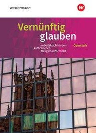 Vernünftig glauben 1 Schülerbuch. Sekundarstufe 2