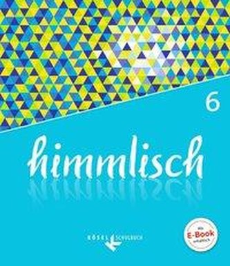 himmlisch 6. Jahrgangsstufe - Schülerbuch