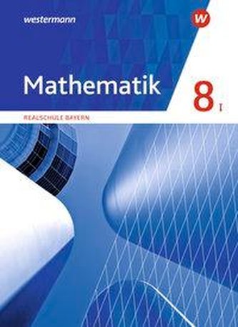 Mathematik 8. Schülerband. WPF. Realschulen in Bayern Mathematik 8. Schülerband. WPF. Realschulen in Bayern