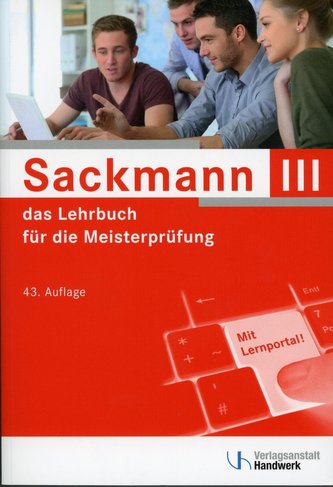 Sackmann - das Lehrbuch für die Meisterprüfung Teil III