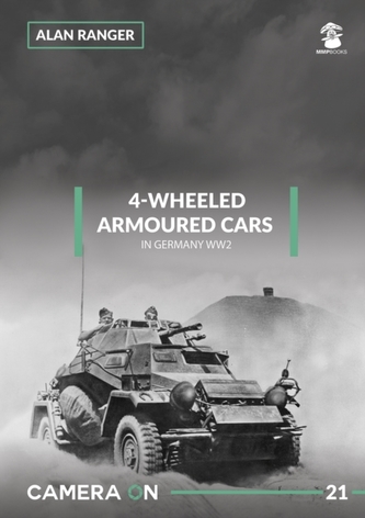 4-Wheeled Armoured Cars in Germany WW2 4-Wheeled Armoured Cars in Germany WW2