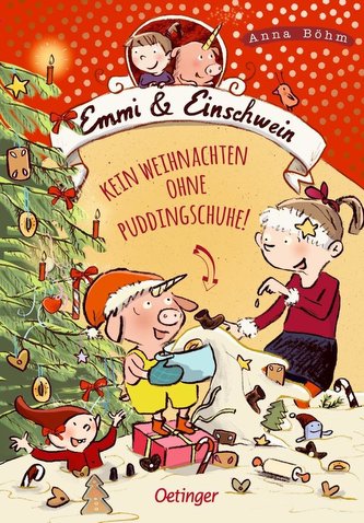 Emmi und Einschwein 4. Kein Weihnachten ohne Puddingschuhe!