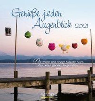 Genieße jeden Augenblick 2021