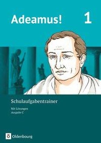 Adeamus! - Ausgabe C Band 1 - Schulaufgabentrainer mit Lösungsbeileger Adeamus! - Ausgabe C Band 1 - Schulaufgabentrainer mit Lösungsbeileger