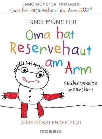 Oma hat Reservehaut am Arm - Kindersprüche unzensiert. Abreißkalender 2021