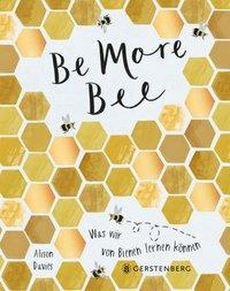 Be More Bee Be More Bee