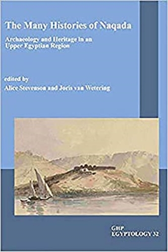 The Many Histories of Naqada The Many Histories of Naqada