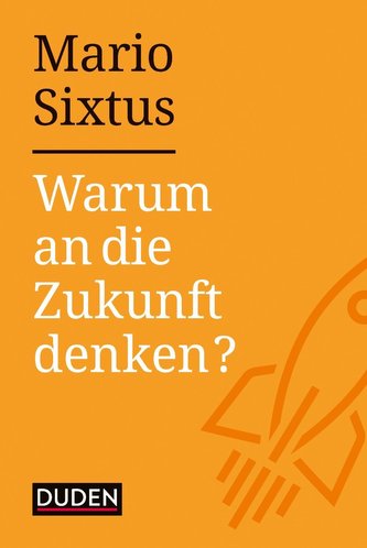 Warum an die Zukunft denken?