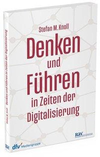 Denken und Führen in Zeiten der Digitalisierung