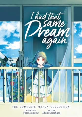 I Had That Same Dream Again: The Complete Manga Collection I Had That Same Dream Again: The Complete Manga Collection