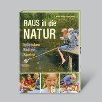 Raus in die Natur - Entdecken, Basteln, Spielen
