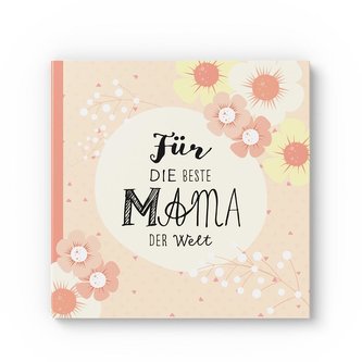 Das Erinnerungsbuch für die beste Mama der Welt. Ausfüllbuch zum Verschenken für die Mama zum Geburtstag, oder Muttertag. Liebev