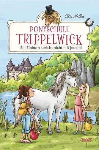 Ponyschule Trippelwick - Ein Einhorn spricht nicht mit jedem