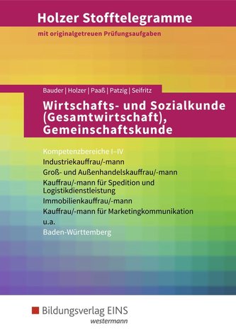Holzer Stofftelegramme Wirtschafts- und Sozialkunde (Gesamtwirtschaft), Gemeinschaftskunde, Deutsch. Kompetenzbereiche I-IV: Auf