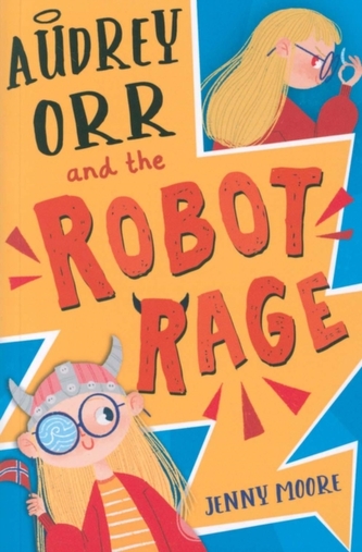 Audrey Orr and the Robot Rage