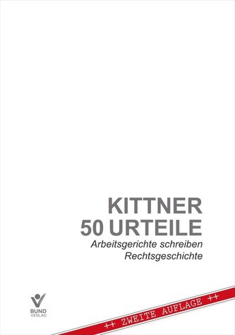 50 Urteile - Arbeitsgerichte schreiben Rechtsgeschichte
