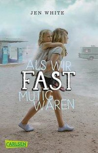 Als wir fast mutig waren