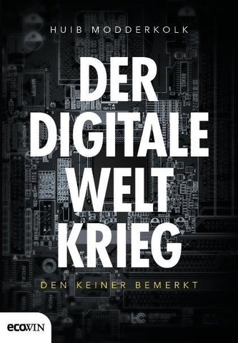 Der digitale Weltkrieg, den keiner bemerkt