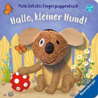 Mein liebstes Fingerpuppenbuch: Hallo, kleiner Hund! Mein liebstes Fingerpuppenbuch: Hallo, kleiner Hund!
