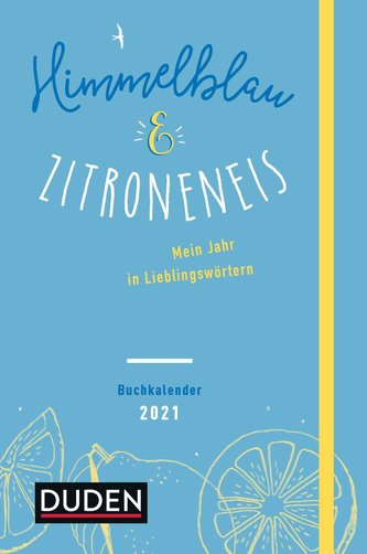Himmelblau & Zitroneneis. Buchkalender 2021