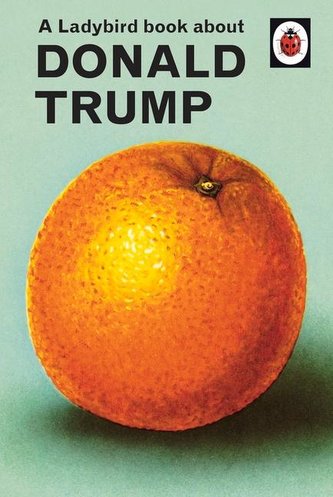 A Ladybird Book About Donald Trump