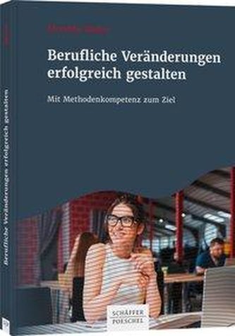 Berufliche Veränderungen erfolgreich gestalten