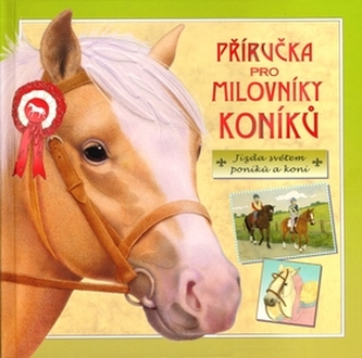 Příručka pro milovníky koníků : jízda světem poníků a koní (Libby Hamilton, 2008)