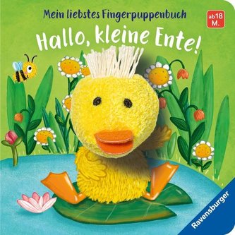 Mein liebstes Fingerpuppenbuch: Hallo, kleine Ente! Mein liebstes Fingerpuppenbuch: Hallo, kleine Ente!